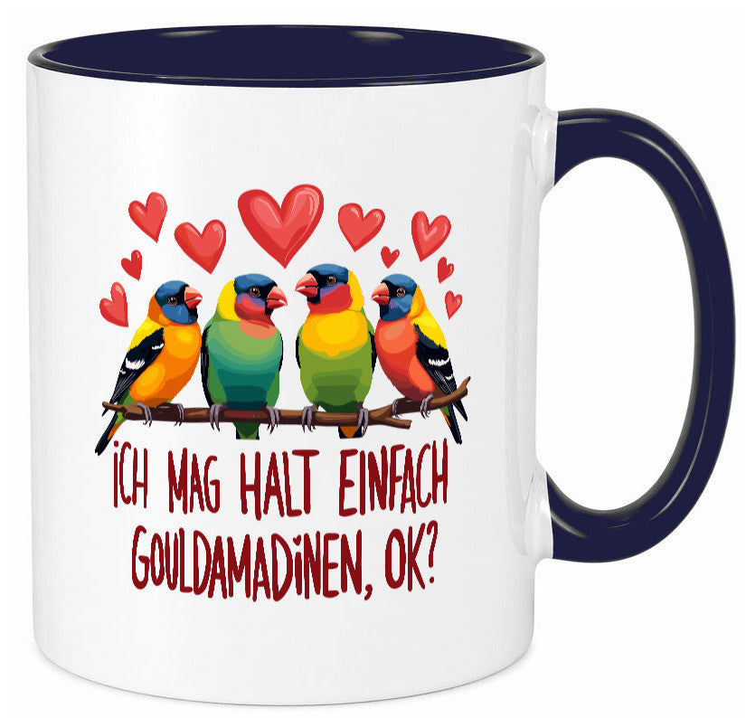 Ich mag halt einfach Gouldamadine ok? | Vogel lustiger Spruch Geschenk Humor Tasse