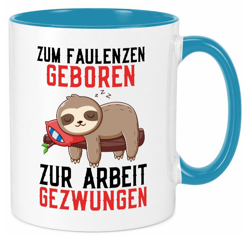 Zum Faulenzen geboren | Faulpelz Faultier Arbeit Büro Geschenk Kollegen Tasse