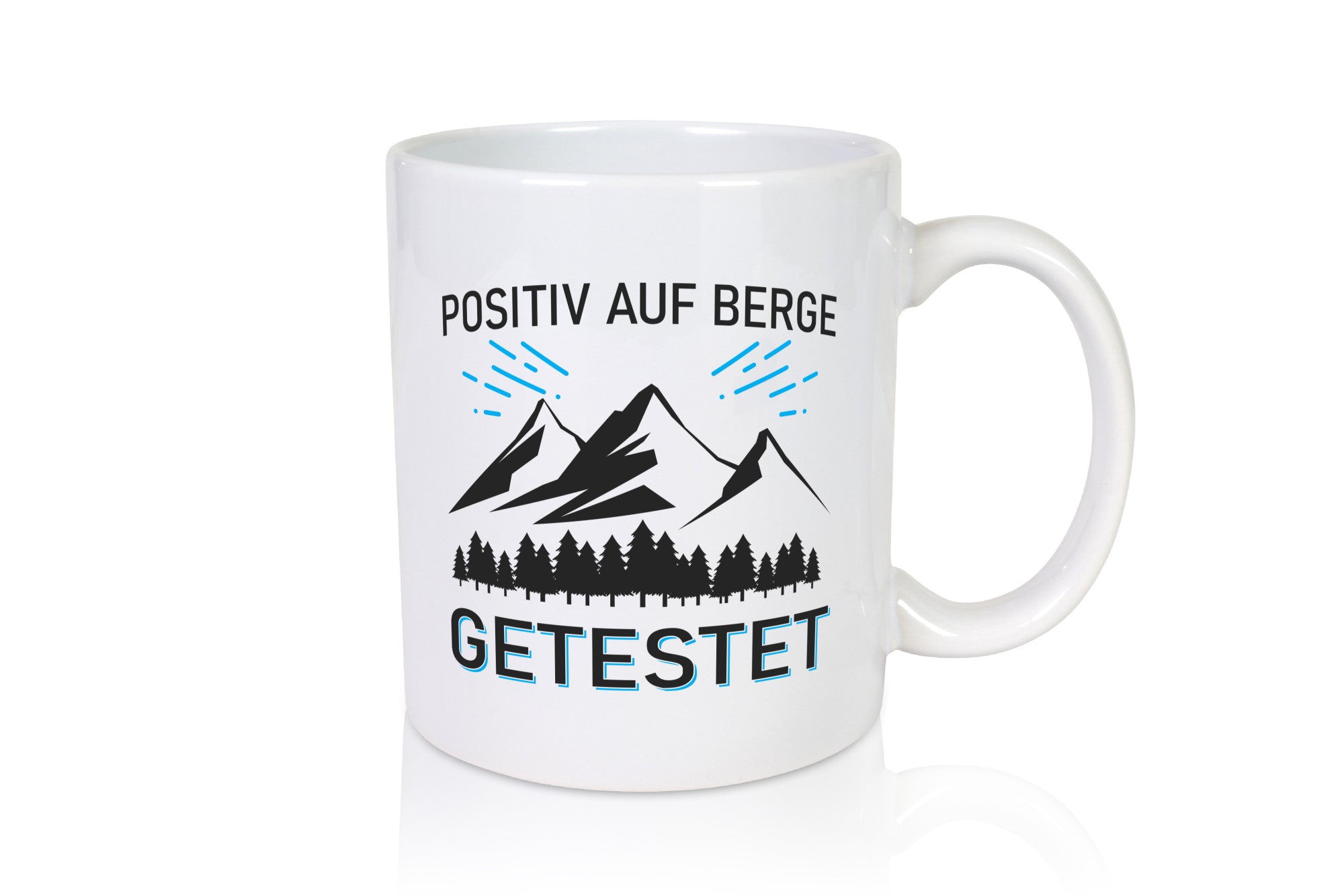 Positiv auf Berge getestet | Bäume Geschenkidee Humor Tasse