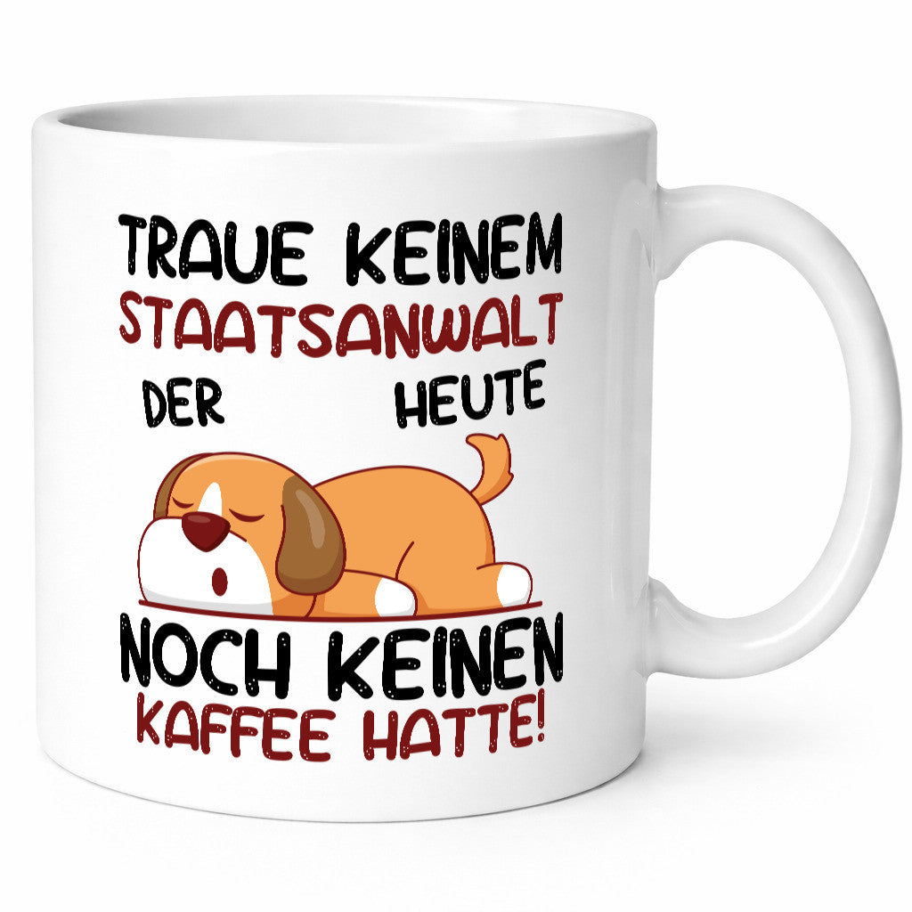 Traue keinem Staatsanwalt | Anwalt Jurist Geschenkidee Humor Tasse
