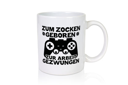 Zum Zocken geboren | Spruchtasse lustig Gaming Humor Geschenkidee Tasse