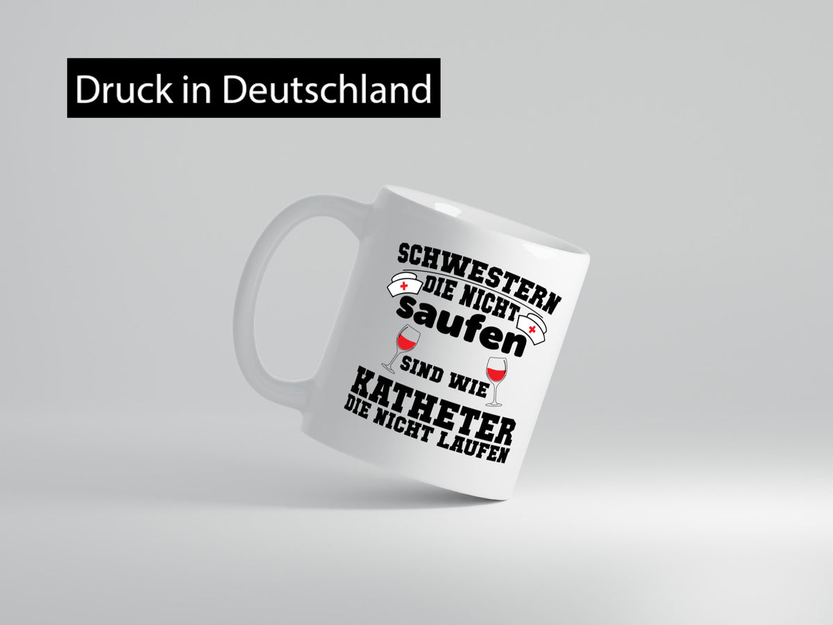 Schwestern die nicht Saufen | Krankenschwester Pflege Humor Geschenkidee Tasse