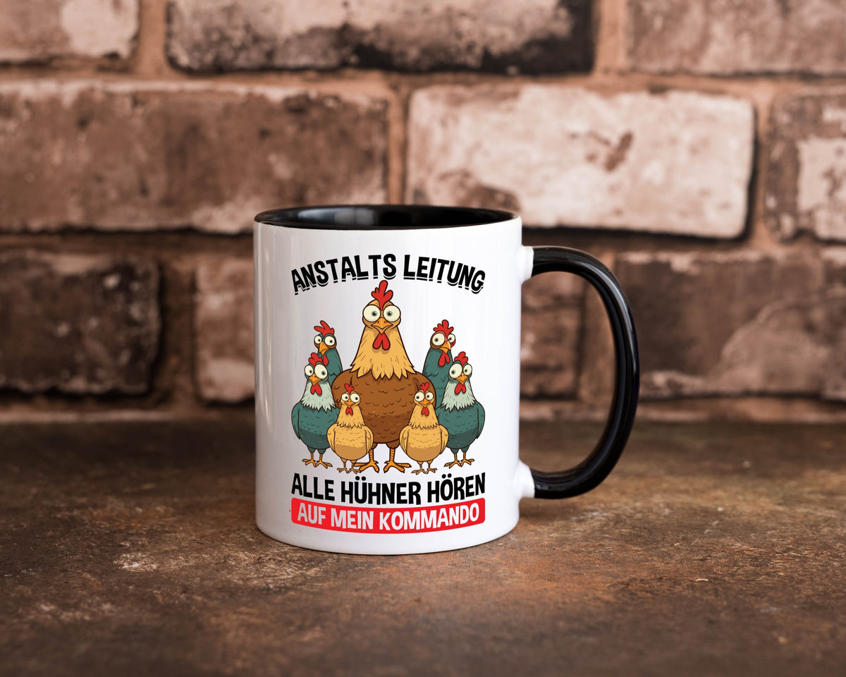 Anstaltsleitung alle hühner hören aufs Kommando v2 Geschenkidee Humor Tasse
