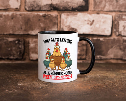 Anstaltsleitung alle hühner hören aufs Kommando v2 Geschenkidee Humor Tasse