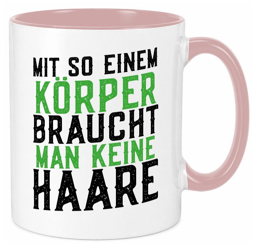 Mit so einem Körper | Haare Glatze Lustiger Spruch Geschenkidee Humor Tasse