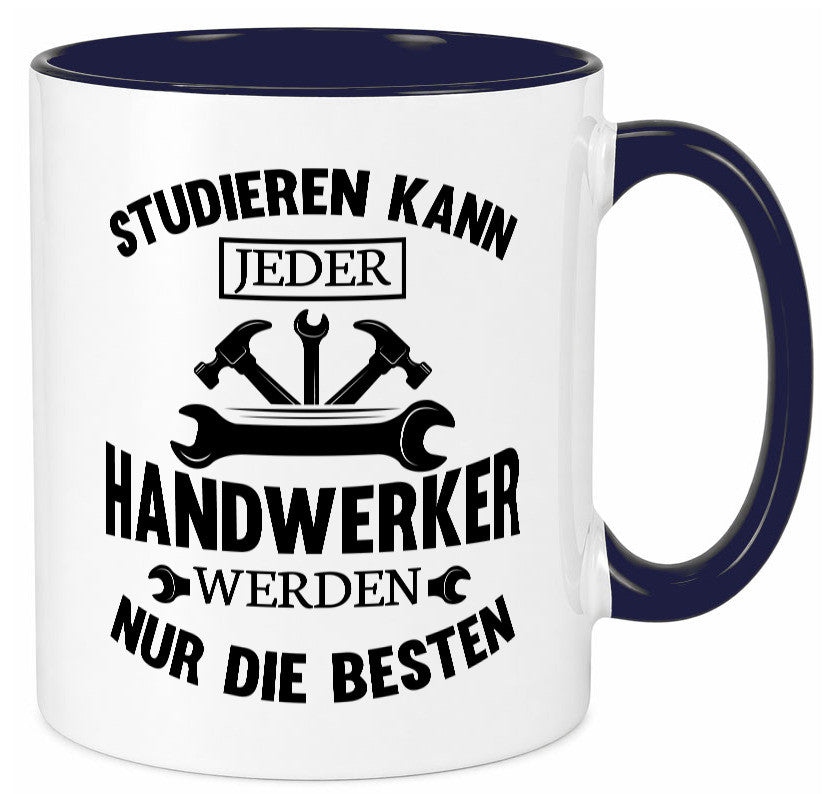 Studieren kann jeder | Handwerker nur die besten handwerk lustig Humor