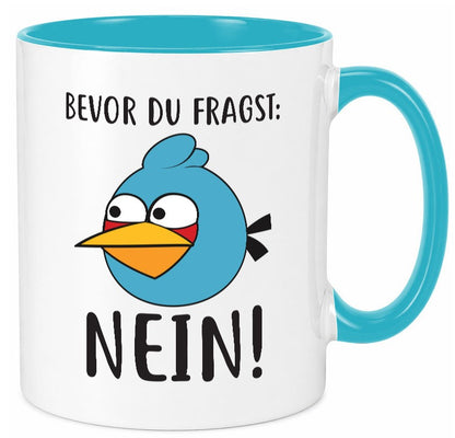 Bevor du fragst, NEIN lustig Humor Geschenkidee Geschenk Tasse