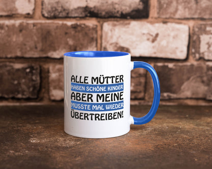Alle Mütter haben schöne Kinder | Selbstbewusst Spruch Geschenk Humor
