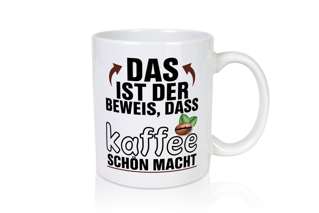 Kaffee macht schön | Spruch Tasse Witz Humor lustiger Geschenk Geschenkidee