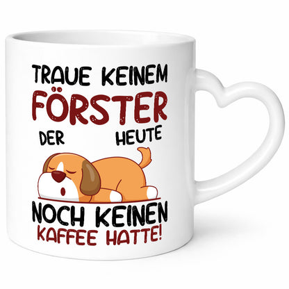 Traue keinem Förster | Forst Arbeit lustiger Spruch Geschenk Kollegen Büro Tasse
