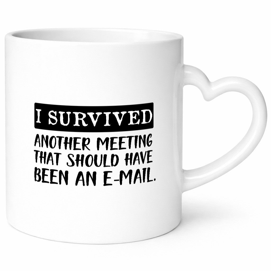 I survived another meeting | Büro Tasse Kollegen Humor Arbeit Geschenkidee