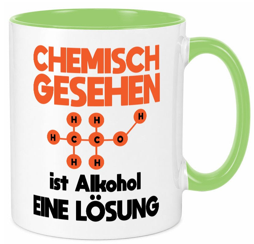 Cemisch gesehen ist alkohol eine Lösung | Chemie Geschenkidee Humor Tasse