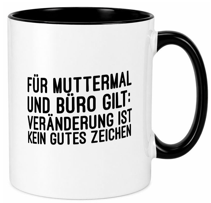 Büro | Arbeit lustiger Spruch Veränderung Muttermal lustig Familie Geschenkidee Tasse
