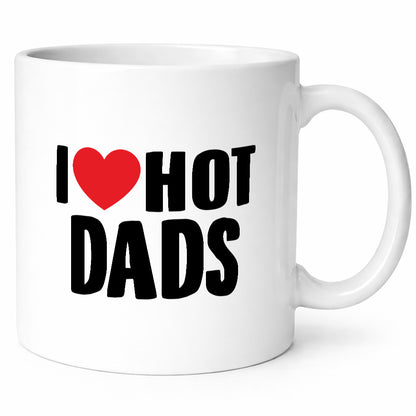 I love hot Dads | Papa lustig Humor Geschenkidee Geschenk Tasse