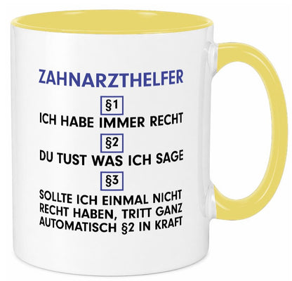 Ich habe immer Recht Zahnarzthelfer | Zahnmedizin v2 lustiger Spruch Geschenk Tasse