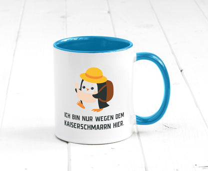 Ich bin nur wegen dem Kaiserschmarrn hier | Pinguin Geschenkidee Humor Tasse