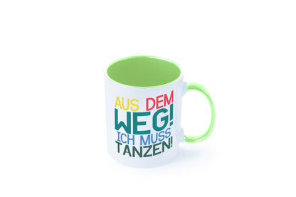 Aus dem Weg ich muss tanzen | Party Rausch Dancen Geschenkidee Humor Tasse