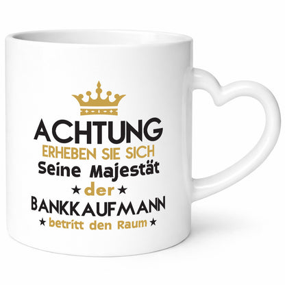 Seine Majestät Bankkaufmann | Kaufmann Bank Kaufleute Humor Geschenkidee Tasse