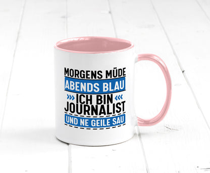 Morgens Müde Abends Blau ich bin Journalist und ne geile sau lustiger Spruch