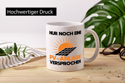 Nur noch eine PV Anlage Versprochen lustiger Spruch Geschenk Humor Geschenkidee