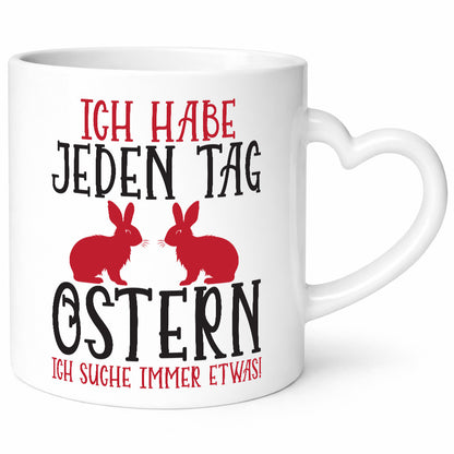 Ich habe jeden tag Ostern | Suche immer was v2 Geschenk Humor Geschenkidee