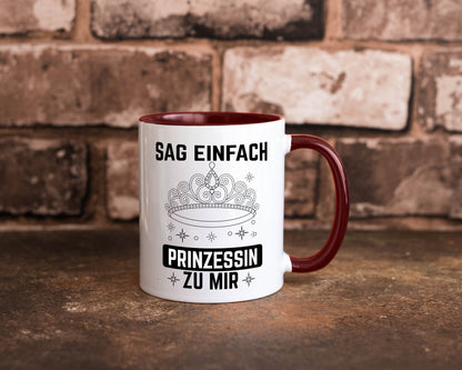 Sag einfach Prinzessin zu mir | Eure Meijestät Geschenkidee Humor Tasse