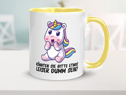Bitte etwas leiser dumm sein | Dummheit süßes Einhorn Geschenk Humor Tasse