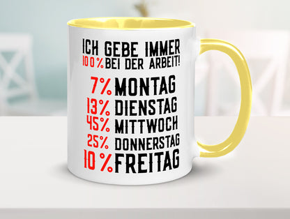 100% bei der Arbeit | Job Wochentage witziger Spruch lustiger Geschenk Kollegen