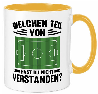 Welchen Teil hast du nicht verstanden | Fußball Humor Geschenkidee Tasse