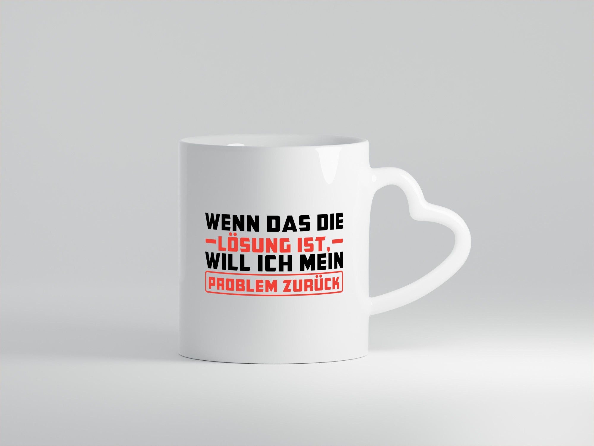 Ich will mein Problem zurück wenn das die Lösung ist v2 lustiger Spruch