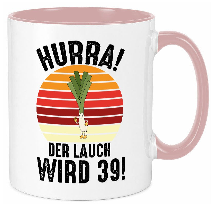 Hurra der lauch wird 39 | 39. Geburtstag Ehrentag Geschenk Geschenkidee Tasse