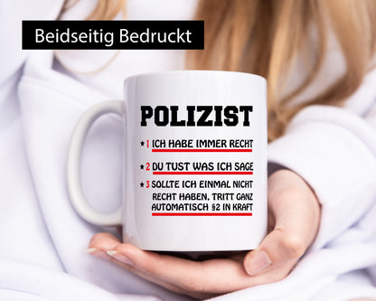 Polizei hat immer recht lustiger Spruch Geschenk Humor Geschenkidee Tasse