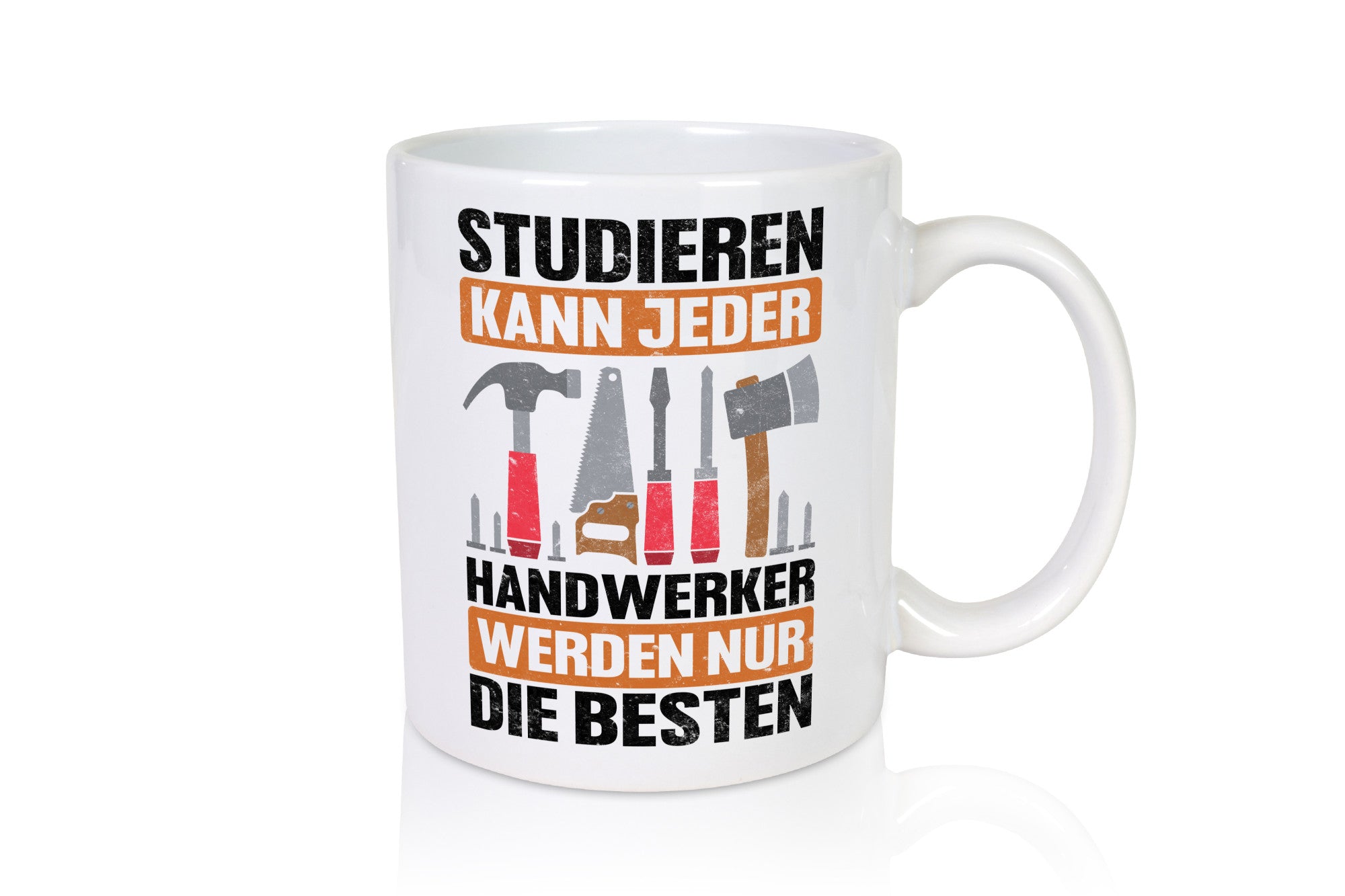Studieren kann jeder handwerker nur die Besten | Werkzeug v2 Geschenk Humor