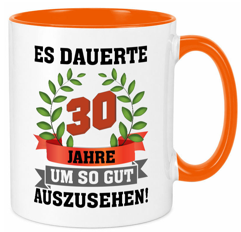 Gut Aussehen | 30 Jahre alt Ich sehe geil aus Humor Geschenkidee Tasse