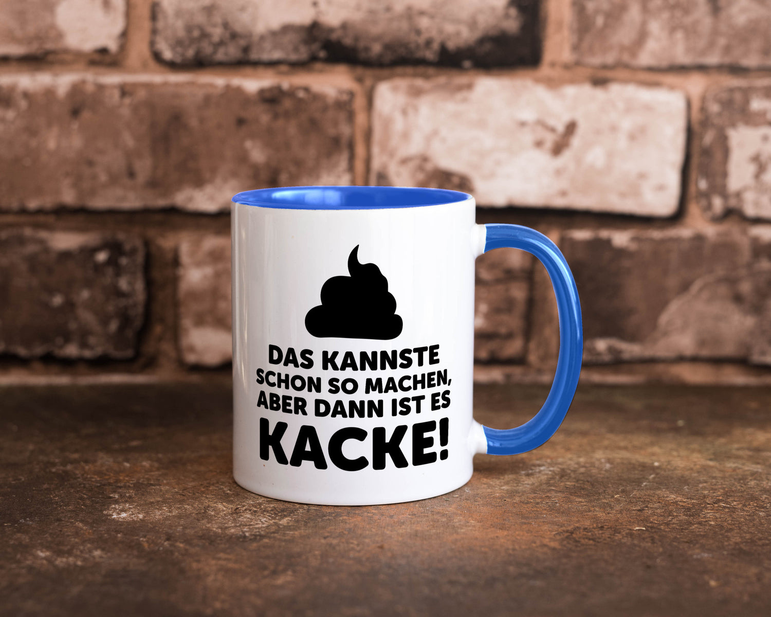 Kannste so machen aber is dann Kacke | Mist gebaut Geschenk Humor Geschenkidee