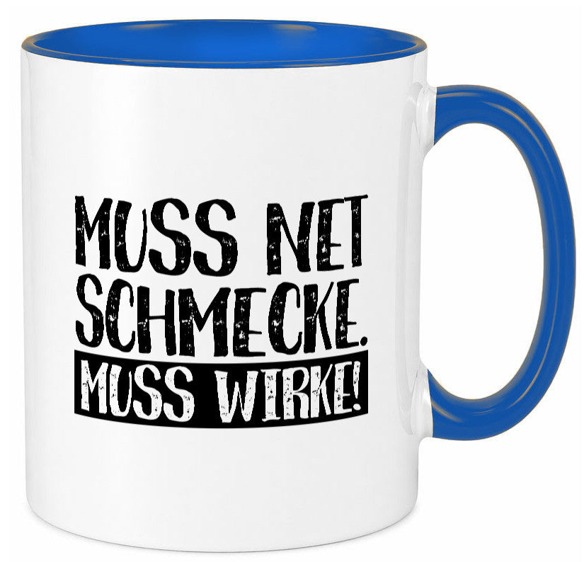 Muss net schmecken, wirken! | Medizin lustig Humor Geschenkidee Geschenk Tasse