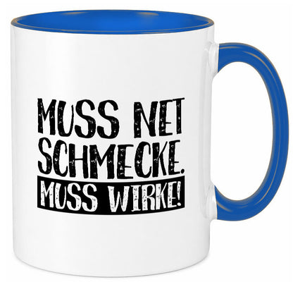 Muss net schmecken, wirken! | Medizin lustig Humor Geschenkidee Geschenk Tasse