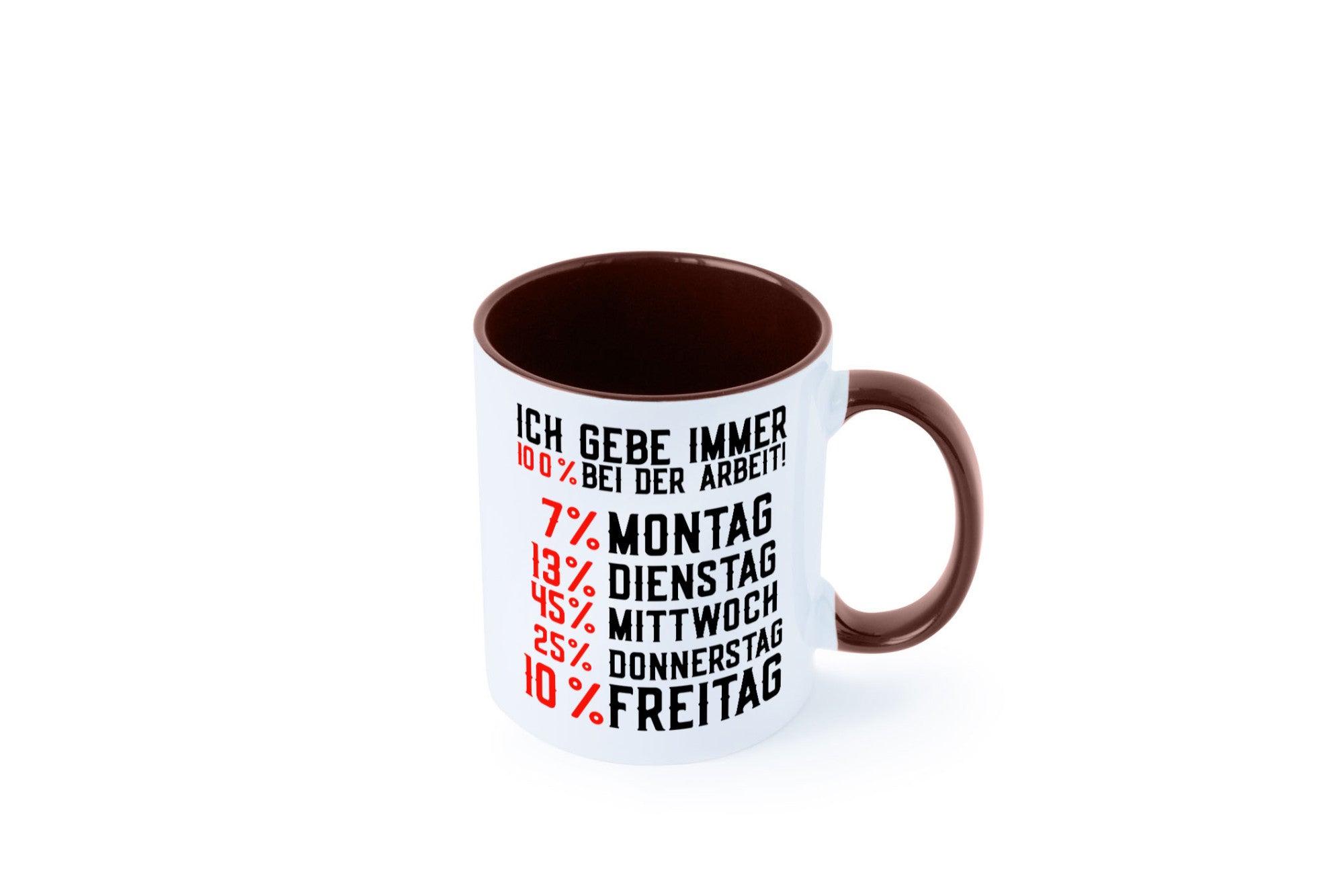 100% bei der Arbeit | Job Wochentage witziger Spruch lustiger Geschenk Kollegen