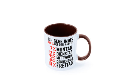 100% bei der Arbeit | Job Wochentage witziger Spruch lustiger Geschenk Kollegen