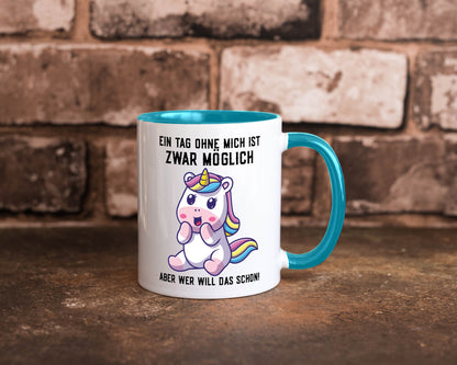 Ein Tag ohne mich ist möglich | süßes Einhorn Comic Geschenk Humor Geschenkidee