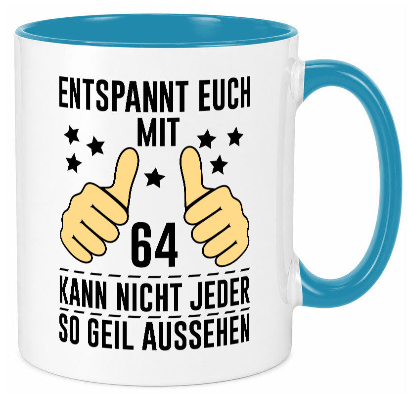 64. Geburtstag | 64 Jahre Geil aussehen Entspannt euch v2 Humor Geschenkidee Tasse