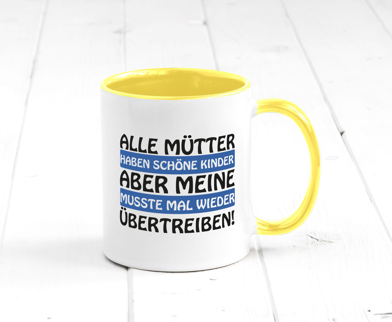 Alle Mütter haben schöne Kinder | Selbstbewusst Spruch Geschenk Humor