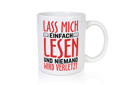 Lass mich Lesen Humor Geschenkidee Tasse