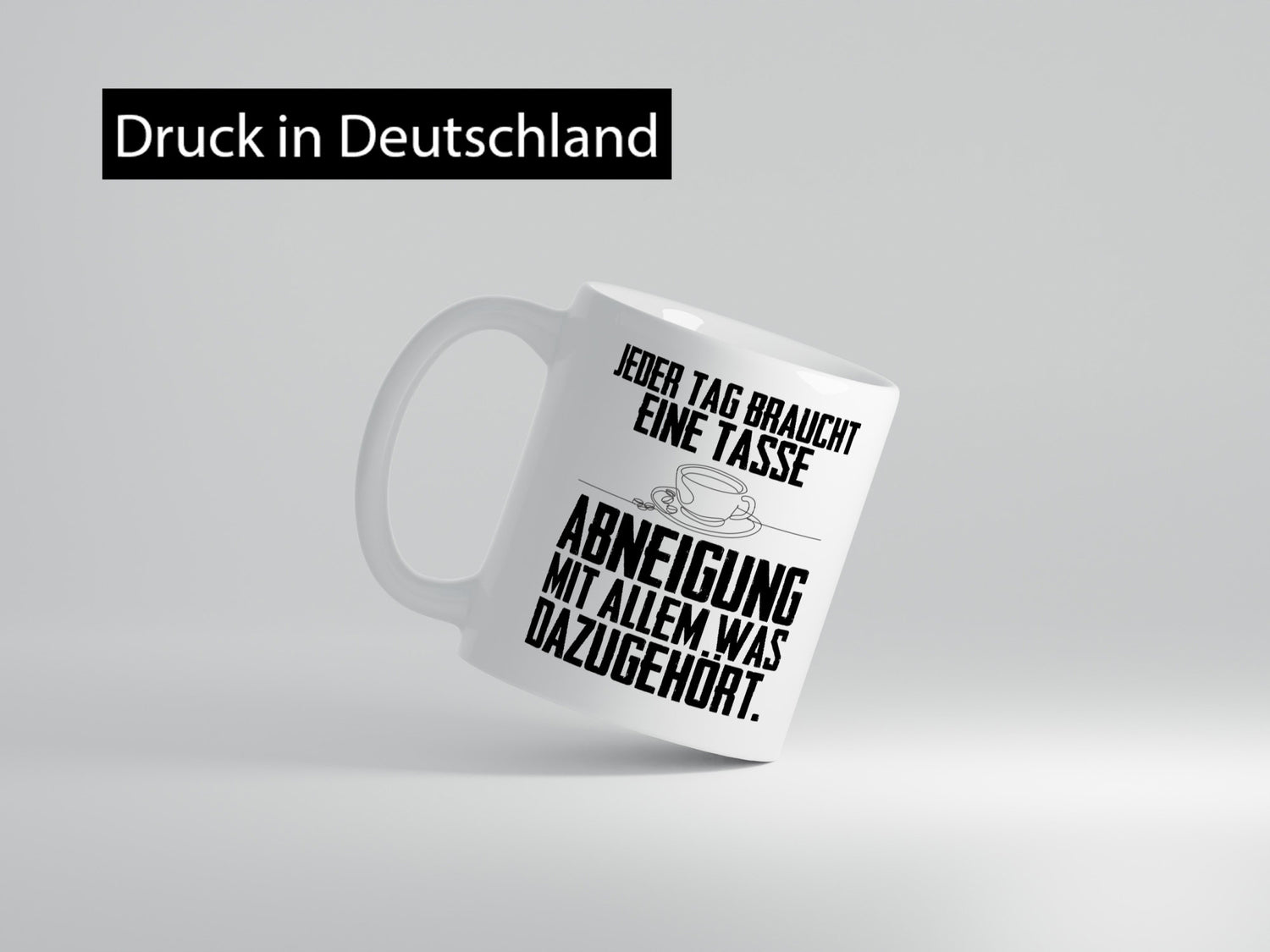 Abneigungstasse Humor Geschenkidee Tasse