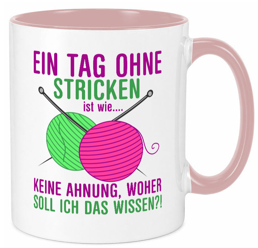 Ein Tag ohne Stricken | Strickzubehör Hobbystrickerin Geschenk Humor