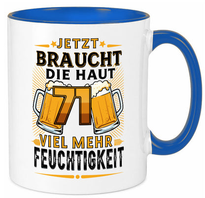 71 braucht die haut mehr Feuchtigkeit | 71. Geburtstag Geschenkidee Humor Tasse