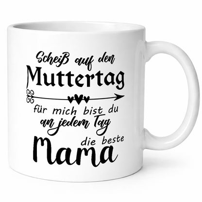Scheiß auf Muttertag | Die beste Mama Liebe Humor Familie Geschenkidee Tasse