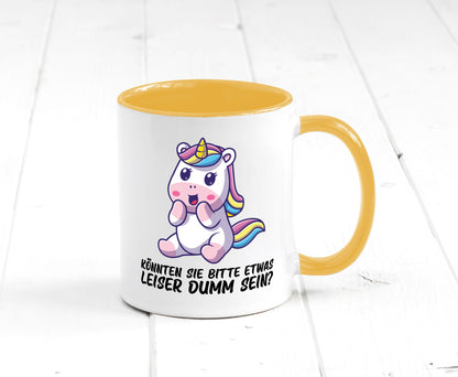 Bitte etwas leiser dumm sein | Dummheit süßes Einhorn Geschenk Humor Tasse