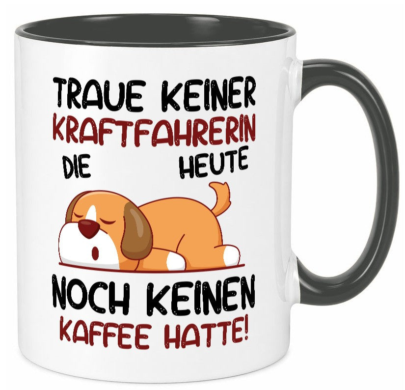Traue keiner Kraftfahrerin | Lastwagen LKW Fahrerin v2 lustiger Spruch Geschenk Tasse