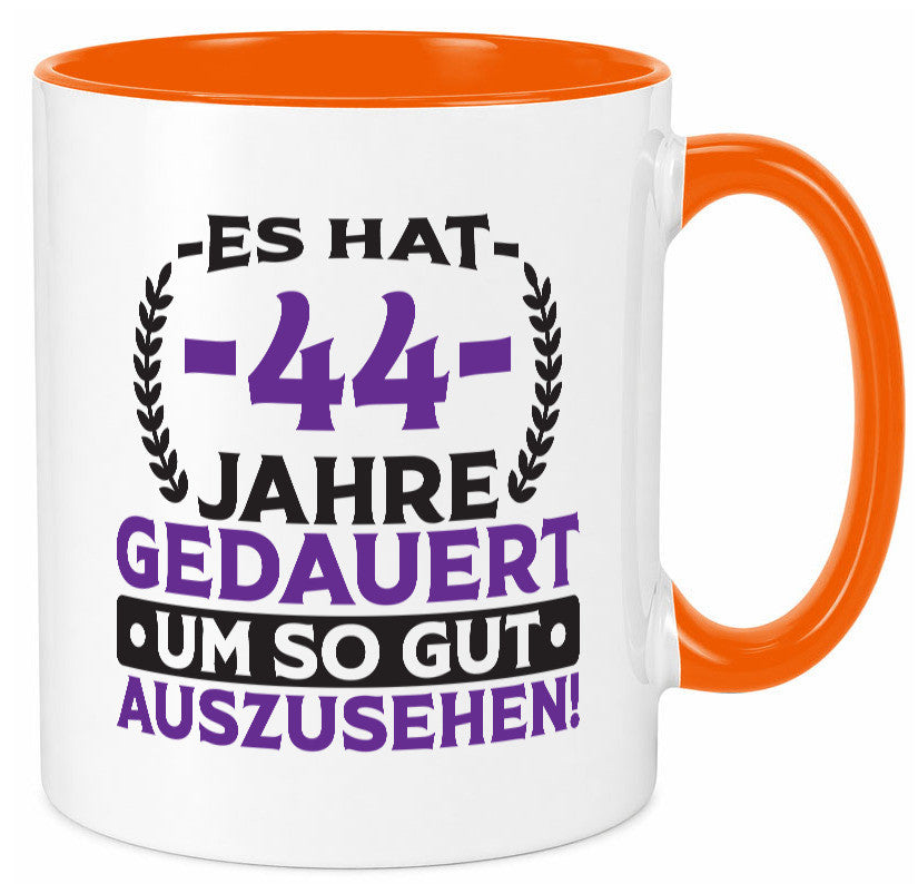 44 Jahre gedauert um so gut auszusehen | 44. Geburtstag lustig Geschenkidee
